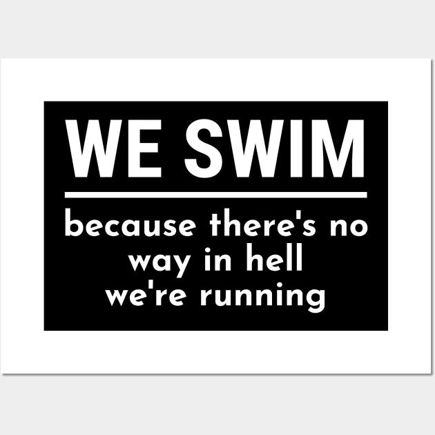 Swim Swimmer Funny Quote Saying Wall Art by Onceer